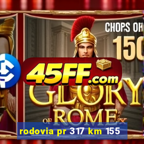 rodovia pr 317 km 155